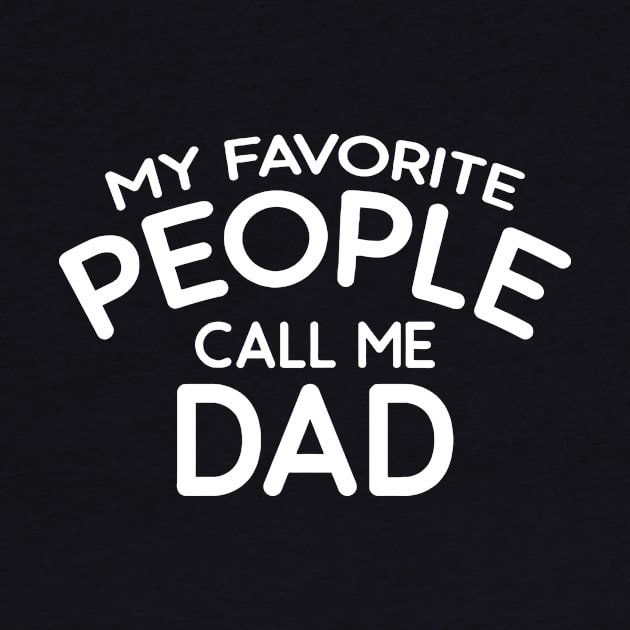 My Favorite People Call Me Dad by Mariteas